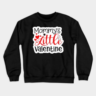 Mommy'ss Little Valentine Crewneck Sweatshirt